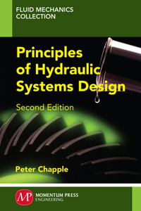 Principles of Hydraulic Systems Design, Second Edition