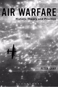 Air Warfare: History, Theory and Practice