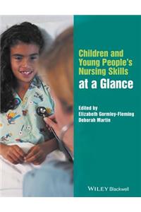 Children and Young People's Nursing Skills at a Glance