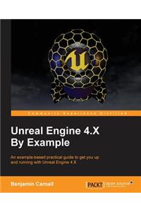 Unreal Engine 4.X By Example