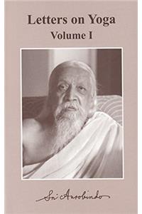 Letters on Yoga - Volume 1 (new CWSA edition, 2012)