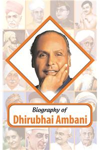 Biography of Dhirubhai Ambani