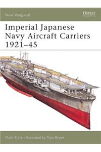 Imperial Japanese Navy Aircraft Carriers 1921-45