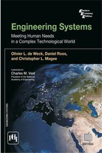 Engineering Systems : Meeting Human Needs In A Complex Technological World