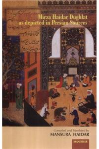 Mirza Haidar Dughlat as Depicted in Persian Sources