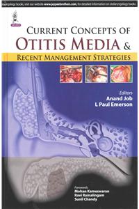 Current Concepts of Otitis Media and Recent Management Strategies