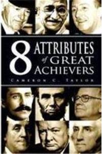 8 Attributes of Great Achievers