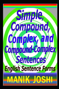 Simple, Compound, Complex, and Compound-Complex Sentences