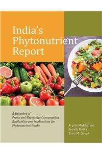 India's Phytonutrient Report: A Snapshot of Fruits and Vegetables Consumption, Availability and Implications for Phytonutrient Intake