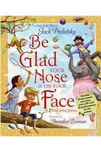 Be Glad Your Nose Is on Your Face