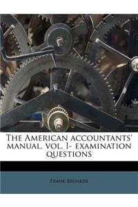 The American Accountants' Manual, Vol. I- Examination Questions