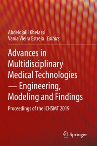 Advances in Multidisciplinary Medical Technologies &#9472; Engineering, Modeling and Findings