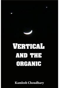 Vertical and the Organic