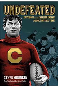 Undefeated: Jim Thorpe and the Carlisle Indian School Football Team