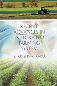 Recent Advances in Integrated Farming System