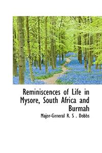 Reminiscences of Life in Mysore, South Africa and Burmah