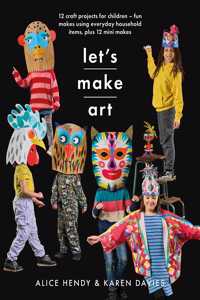 Let's Make Art: 12 Craft Projects for Children