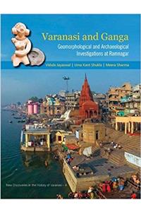 Varanasi and Ganga: Geomorphological and Archaeological Investigations at Ramnagar