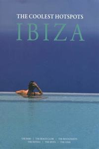 Ibiza: The Coolest Hotspots