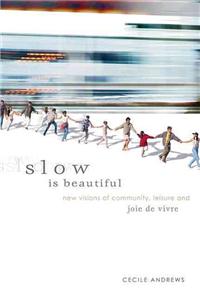 Slow Is Beautiful