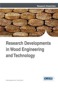 Research Developments in Wood Engineering and Technology