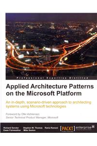 Applied Architecture Patterns on the Microsoft Platform