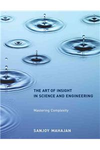 The Art of Insight in Science and Engineering