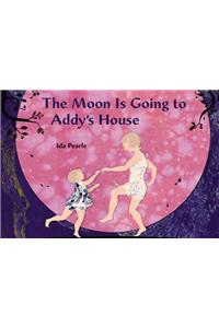 The Moon Is Going to Addy's House