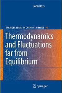 Thermodynamics and Fluctuations Far from Equilibrium