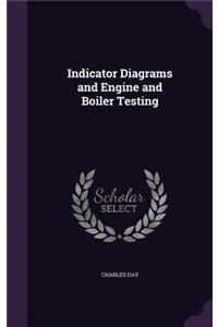 Indicator Diagrams and Engine and Boiler Testing