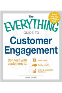 The Everything Guide to Customer Engagement