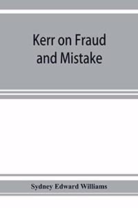 Kerr on fraud and mistake