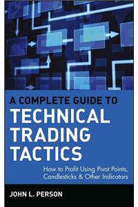 A Complete Guide to Technical Trading Tactics