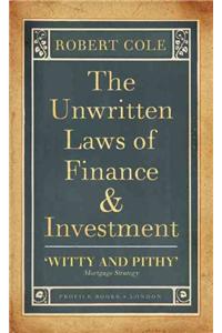 The Unwritten Laws of Finance and Investment