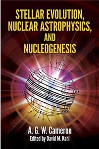 Stellar Evolution, Nuclear Astrophysics, and Nucleogenesis