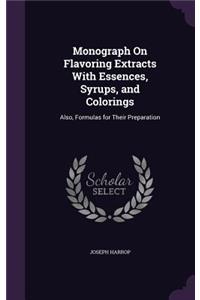 Monograph On Flavoring Extracts With Essences, Syrups, and Colorings