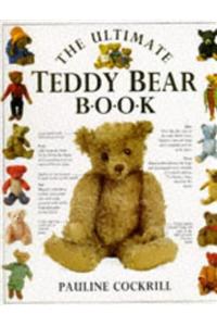 The Ultimate Teddy Bear Book