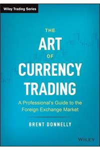 The Art of Currency Trading