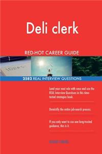 Deli clerk RED-HOT Career Guide; 2582 REAL Interview Questions