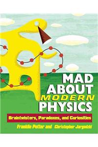 Mad about Modern Physics