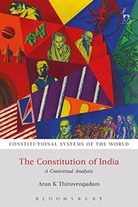 The Constitution of India: A Contextual Analysis (Constitutional Systems of the World)