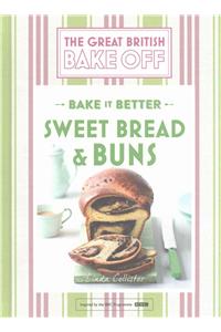 Great British Bake Off - Bake It Better (No.7): Sweet Bread & Buns