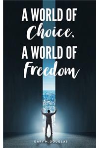 A World of Choice, A World of Freedom