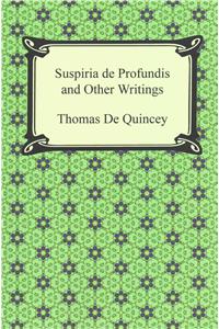 Suspiria de Profundis and Other Writings