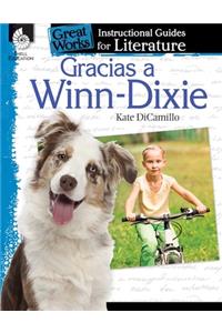 Gracias a Winn-Dixie (Because of Winn-Dixie): An Instructional Guide for Literature