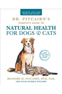 Dr. Pitcairn's Complete Guide to Natural Health for Dogs & Cats (4th Edition)