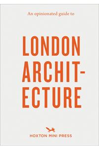 Opinionated Guide to London Architecture