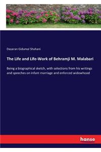 The Life and Life-Work of Behramji M. Malabari