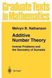 Additive Number Theory: Inverse Problems and the Geometry of Sumsets