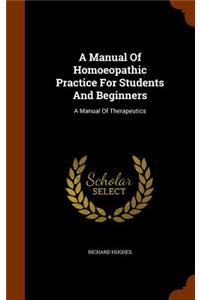 A Manual Of Homoeopathic Practice For Students And Beginners